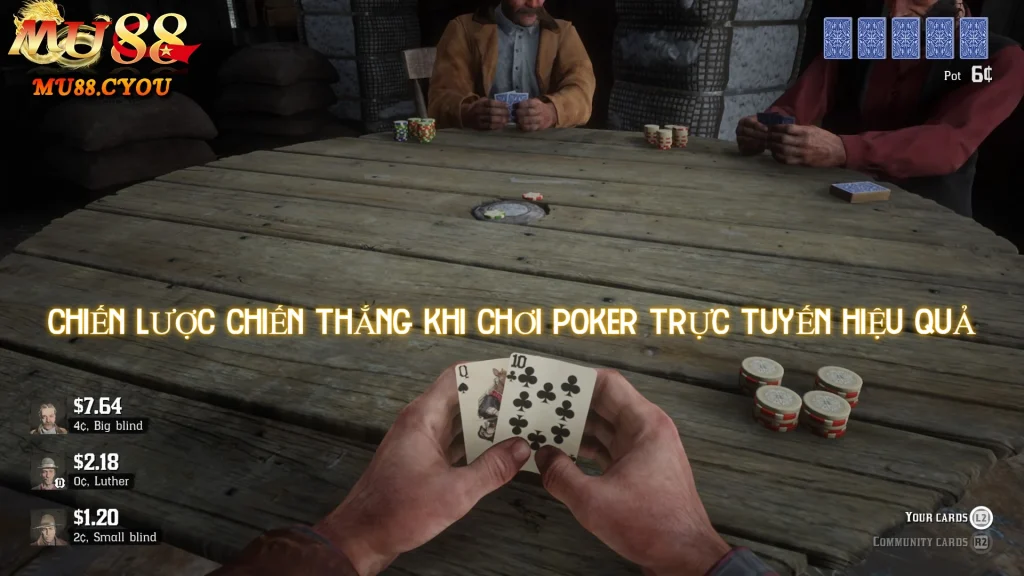 CHIẾN LƯỢC CHIẾN THẮNG KHI CHƠI POKER TRỰC TUYẾN HIỆU QUẢ