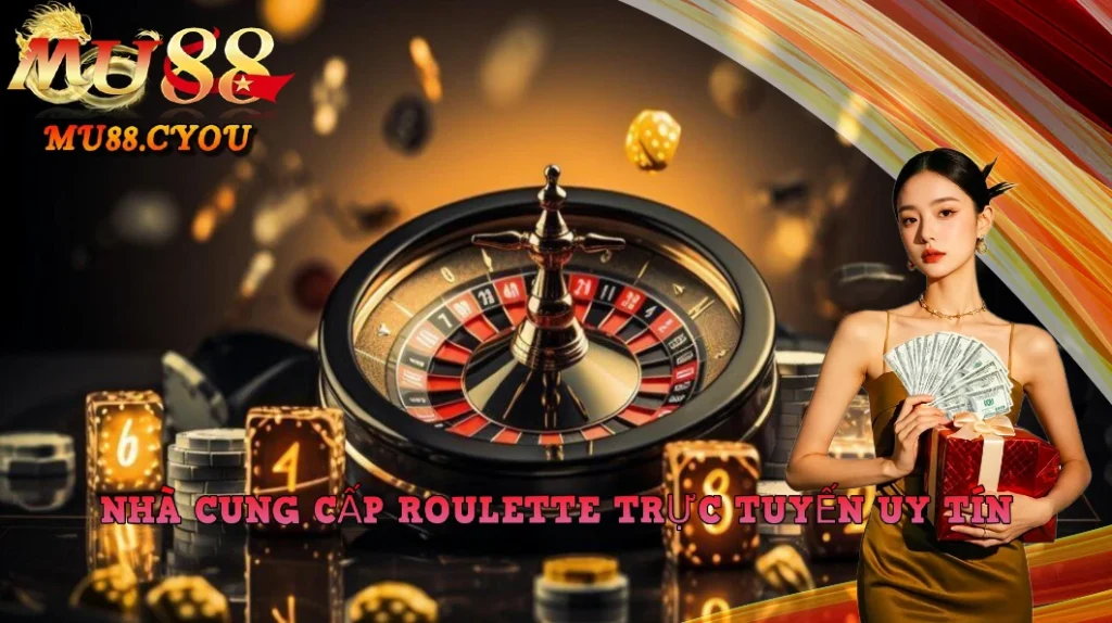 Nhà Cung Cấp Roulette Trực Tuyến Uy Tín